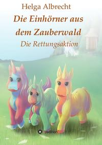 Die Einhörner aus dem Zauberwald