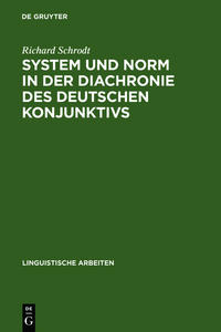 System und Norm in der Diachronie des deutschen Konjunktivs