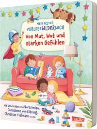 Mein erstes Vorlese-Bilder-Buch: Von Mut, Wut und starken Gefühlen