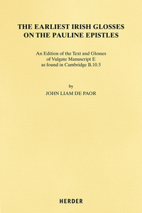 The Earliest Irish Glosses on the Pauline Epistles