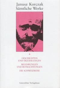 Sämtliche Werke / Geschichten und Erzählungen. Belehrungen und Betrachtungen. Die Schweizreise.