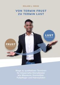 Von Termin Frust zu Termin Lust