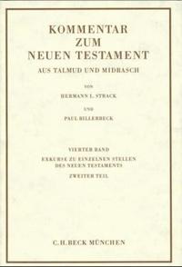 Kommentar zum Neuen Testament aus Talmud und Midrasch Bd. 4: Exkurse zu einzelnen Stellen des Neuen Testaments