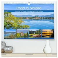 Lago di Varese - Eine der schönsten Seenlandschaften Italiens (hochwertiger Premium Wandkalender 2025 DIN A2 quer), Kunstdruck in Hochglanz