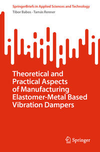 Theoretical and Practical Aspects of Manufacturing Elastomer-Metal Based Vibration Dampers