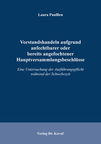 Vorstandshandeln aufgrund anfechtbarer oder bereits angefochtener Hauptversammlungsbeschlüsse