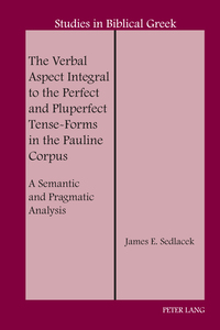 The Verbal Aspect Integral to the Perfect and Pluperfect Tense-Forms in the Pauline Corpus