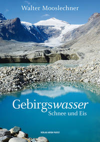 Gebirgswasser, Schnee und Eis