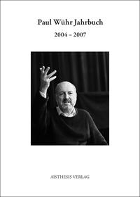 Paul Wühr Jahrbuch 2004-2007