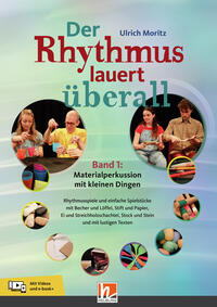 Der Rhythmus lauert überall. Band 1: Materialperkussion mit kleinen Dingen