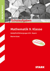 STARK Mathematik II/III 9. Klasse - Schulaufgaben Realschule Bayern