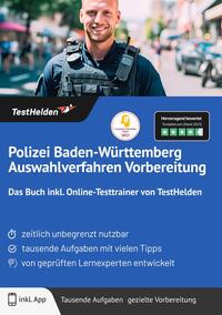 Polizei Baden-Württemberg Auswahlverfahren Vorbereitung: Das Buch inkl. Online-Testtrainer von TestHelden