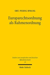 Europarechtsordnung als Rahmenordnung