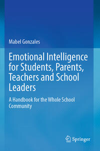 Emotional Intelligence for Students, Parents, Teachers and School Leaders