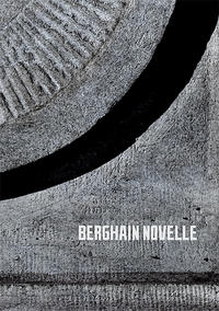 BERGHAIN NOVELLE