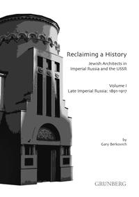 Reclaiming a history. Jewish architects in imperial Russia and the USSR 1891-1991