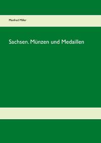 Sachsen. Münzen und Medaillen