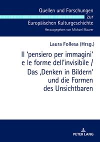 Il ?pensiero per immagini' e le forme dell'invisibile / Das ‚Denken in Bildern‘ und die Formen des Unsichtbaren