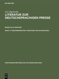 Gert Hagelweide: Literatur zur deutschsprachigen Presse. Register / Personenregister (Verfasser und Biographien )