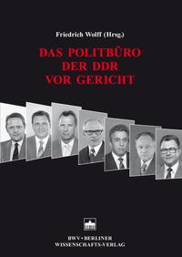 Das Politbüro der DDR vor Gericht