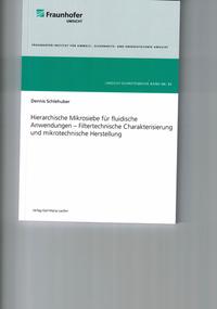 Hierarchische Mikrosiebe für fluidische Anwendungen - Filtertechnische Charakterisierung und mikrotechnische Herstellung