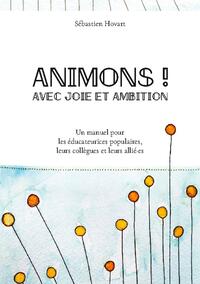 Animons ! Avec joie et ambition