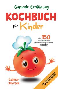 Gesunde Ernährung - Kochbuch für Kinder