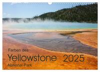 Farben des Yellowstone National Park 2025 (Wandkalender 2025 DIN A3 quer), CALVENDO Monatskalender