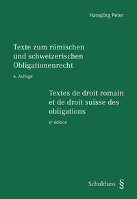 Texte zum römischen und schweizerischen Obligationenrecht - Textes de droit romain et de droit suisse des obligations