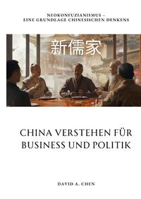 China verstehen für Business und Politik