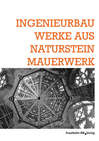 Ingenieurbauwerke aus Natursteinmauerwerk