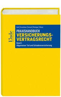 Praxishandbuch Versicherungsvertragsrecht, Band 1: Allgemeiner Teil und Schadensversicherung