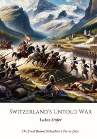 Switzerland's Untold War