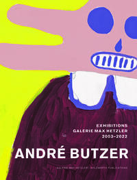 André Butzer: Exhibitions Galerie Max Hetzler 2003–2022