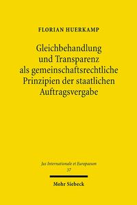 Gleichbehandlung und Transparenz als gemeinschaftsrechtliche Prinzipien der staatlichen Auftragsvergabe