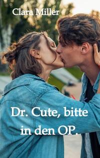 Dr. Cute, bitte in den OP.