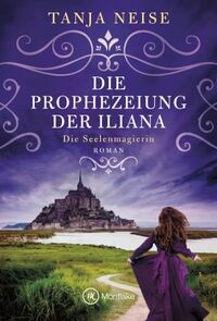 Die Prophezeiung der Iliana