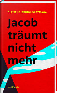 Jacob träumt nicht mehr