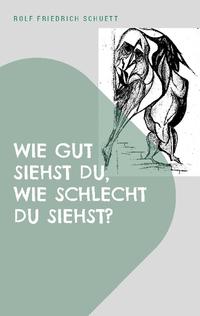 Wie gut siehst du, wie schlecht du siehst?