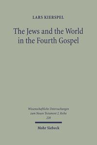 The Jews and the World in the Fourth Gospel