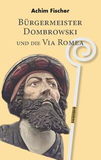 Bürgermeister Dombrowski und die Via Romea