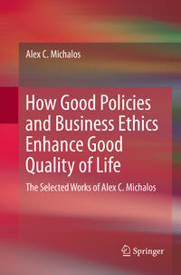 How Good Policies and Business Ethics Enhance Good Quality of Life