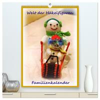 Welt der Häckelfiguren (hochwertiger Premium Wandkalender 2025 DIN A2 hoch), Kunstdruck in Hochglanz