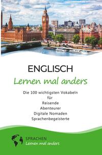 Englisch lernen mal anders - Die 100 wichtigsten Vokabeln