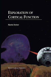 Exploration of Cortical Function