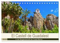 El Castell de Guadalest - In der Berglandschaft der Costa Blanca (Tischkalender 2025 DIN A5 quer), CALVENDO Monatskalender