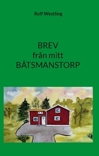 BREV från mitt BÅTSMANSTORP