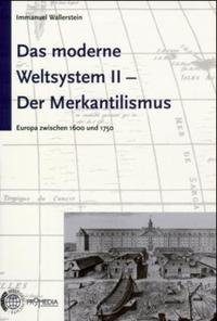 Das moderne Weltsystem II. Der Merkantilismus