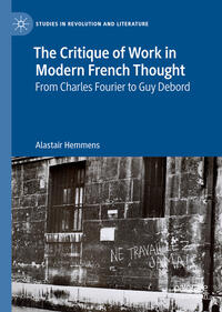 The Critique of Work in Modern French Thought