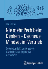 Nie mehr Pech beim Denken – Das neue Mindset im Vertrieb